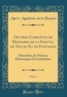 Image for Oeuvres Completes de Mesdames de la Fayette, de Tencin Et de Fontaines, Vol. 4: Precedees de Notices Historiques Et Litteraires (Classic Reprint)
