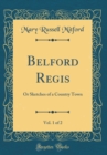 Image for Belford Regis, Vol. 1 of 2: Or Sketches of a Country Town (Classic Reprint)