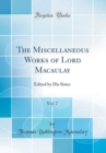 Image for The Miscellaneous Works of Lord Macaulay, Vol. 7: Edited by His Sister (Classic Reprint)