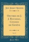 Image for Oeuvres de J. J. Rousseau, Citoyen de Geneve, Vol. 17 (Classic Reprint)