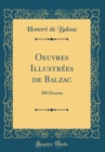 Image for Oeuvres Illustrees de Balzac: 200 Dessins (Classic Reprint)