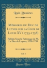 Image for Memoires du Duc de Luynes sur la Cour de Louis XV (1735-1758), Vol. 2: Publies Sous le Patronage de M. Le Duc de Luynes; 1738-1739 (Classic Reprint)