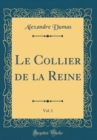 Image for Le Collier de la Reine, Vol. 1 (Classic Reprint)