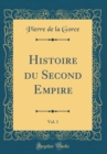Image for Histoire du Second Empire, Vol. 1 (Classic Reprint)