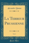 Image for La Terreur Prussienne, Vol. 2 (Classic Reprint)