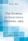 Image for The Journal of Infectious Diseases, 1905, Vol. 2 (Classic Reprint)