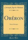 Image for Oberon: Poeme Heroique (Classic Reprint)