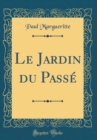 Image for Le Jardin du Passe (Classic Reprint)
