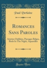 Image for Romances Sans Paroles: Ariettes Oubliees, Paysages Belges, Birds In The Night, Aquarelles (Classic Reprint)