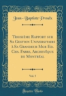 Image for Troisieme Rapport sur Sa Gestion Universitaire a Sa Grandeur Mgr Ed. Chs. Fabre, Archeveque de Montreal, Vol. 5 (Classic Reprint)
