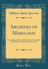 Image for Archives of Maryland: Proceedings and Acts of the General Assembly of Maryland; April, 1666-June, 1676 (Classic Reprint)