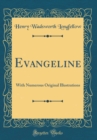 Image for Evangeline: With Numerous Original Illustrations (Classic Reprint)
