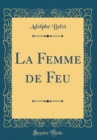 Image for La Femme de Feu (Classic Reprint)