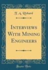Image for Interviews With Mining Engineers (Classic Reprint)