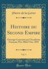 Image for Histoire du Second Empire, Vol. 3: Ouvrage Couronne par l&#39;Academie Francaise Prix Alfred Nee, 1895 (Classic Reprint)