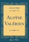 Image for Aloyse Valerien (Classic Reprint)
