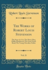 Image for The Works of Robert Louis Stevenson, Vol. 21: The Story of a Lie; The Merry Men; Olalla; Heathercat; The Great North Road; The Young Chevalier; Fables (Classic Reprint)