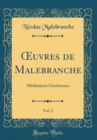 Image for ?uvres de Malebranche, Vol. 2: Meditations Chretiennes (Classic Reprint)
