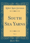 Image for South Sea Yarns, Vol. 1 (Classic Reprint)