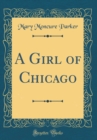 Image for A Girl of Chicago (Classic Reprint)