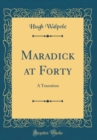 Image for Maradick at Forty: A Transition (Classic Reprint)