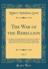 Image for The War of the Rebellion, Vol. 3: A Compilation of the Official Records of the Union and Confederate Armies; Prepared Under the Direction of the Secretary of War, by Bvt. Lieut. Col. Robert N. Scott, 