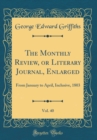Image for The Monthly Review, or Literary Journal, Enlarged, Vol. 40: From January to April, Inclusive, 1803 (Classic Reprint)