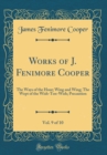 Image for Works of J. Fenimore Cooper, Vol. 9 of 10: The Ways of the Hour; Wing and Wing; The Wept of the Wish-Ton-Wish; Precaution (Classic Reprint)