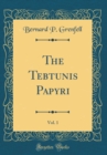 Image for The Tebtunis Papyri, Vol. 1 (Classic Reprint)