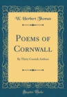 Image for Poems of Cornwall: By Thirty Cornish Authors (Classic Reprint)