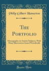 Image for The Portfolio: Monographs on Artistic Subjects, With Many Illustrations Issued Periodically (Classic Reprint)