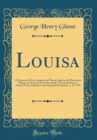 Image for Louisa: A Narrative of Facts, Supposed to Throw Light on the Mysterious History of &quot;the Lady of the Hay-Stack&quot;; Translated From a French Work, Published in the Imperial Dominions, A. D. 1785 (Classic 