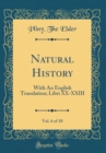 Image for Natural History, Vol. 6 of 10: With An English Translation; Libri XX-XXIII (Classic Reprint)
