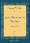 Image for San Francisco Water, Vol. 1: January, 1922 (Classic Reprint)