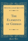 Image for The Elements of German (Classic Reprint)