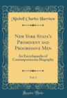 Image for New York State&#39;s Prominent and Progressive Men, Vol. 3: An Encyclopaedia of Contemporaneous Biography (Classic Reprint)
