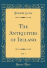 Image for The Antiquities of Ireland, Vol. 1 (Classic Reprint)