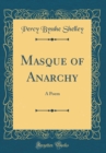 Image for Masque of Anarchy: A Poem (Classic Reprint)