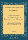 Image for Investigation of the Assassination of President John F. Kennedy, Vol. 16: Hearings Before the President&#39;s Commission on the Assassination of President Kennedy; Exhibits 1 to 391 (Classic Reprint)