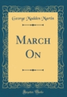 Image for March On (Classic Reprint)