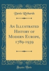 Image for An Illustrated History of Modern Europe, 1789-1939 (Classic Reprint)