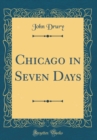 Image for Chicago in Seven Days (Classic Reprint)