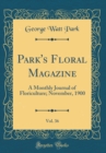 Image for Park&#39;s Floral Magazine, Vol. 36: A Monthly Journal of Floriculture; November, 1900 (Classic Reprint)