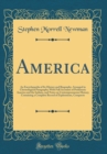 Image for America: An Encyclopaedia of Its History and Biography, Arranged in Chronological Paragraphs; With Full Accounts of Prehistoric America and the Indians, and Notes on Contemporaneous History; Containin