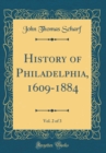 Image for History of Philadelphia, 1609-1884, Vol. 2 of 3 (Classic Reprint)