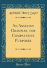 Image for An Assyrian Grammar, for Comparative Purposes (Classic Reprint)