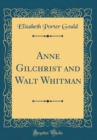Image for Anne Gilchrist and Walt Whitman (Classic Reprint)
