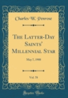 Image for The Latter-Day Saints&#39; Millennial Star, Vol. 70: May 7, 1908 (Classic Reprint)