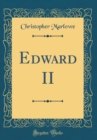 Image for Edward II (Classic Reprint)