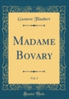 Image for Madame Bovary, Vol. 2 (Classic Reprint)